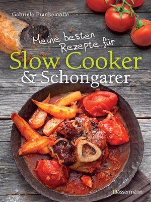 cover image of Meine besten Rezepte für Slow Cooker und Schongarer